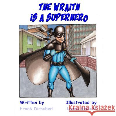 The Wraith Is A Superhero Frank Dirscherl Loren Bobbitt 9780646802527 Trinity Comics