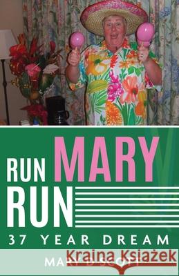 Run Mary Run Mary D. Scott 9780646832128