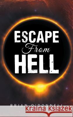 Escape from Hell Brian O'Donnell 9780648014645 B & SM O'Donnell