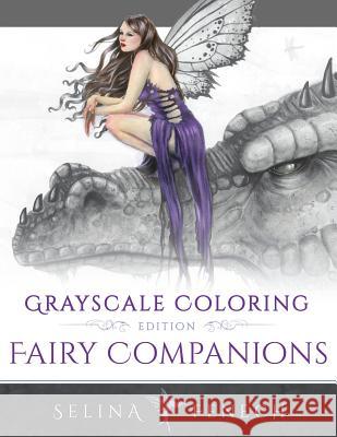 Fairy Companions - Grayscale Coloring Edition Selina Fenech 9780648026907 Fairies and Fantasy Pty Ltd