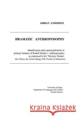 Dramatic Anthroposophy Adrian Anderson 9780648135821 Threshold Publishing