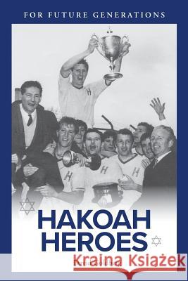 Hakoah Heroes Mr David Goldberg 9780648136361