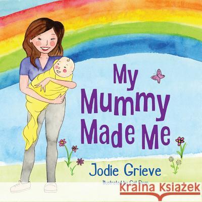 My Mummy Made Me Jodie Grieve 9780648206170 My Mummy