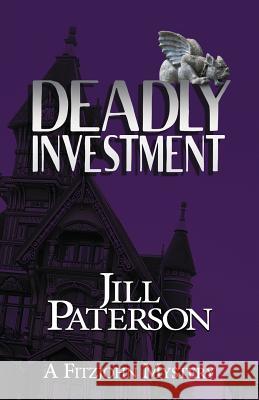 Deadly Investment: A Fitzjohn Mystery Jill Paterson 9780648465348