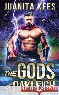 The Gods of Oakleigh Juanita Kees 9780648499565