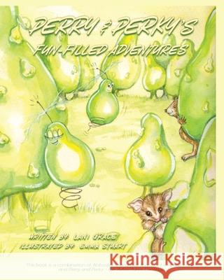Perry & Perky's Fun-Filled Adventures Lani Grace, Emma Stuart 9780648513766