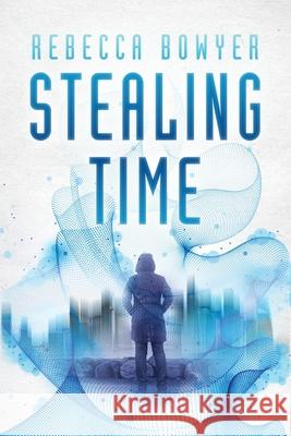 Stealing Time Rebecca Bowyer 9780648532330 Story Addict