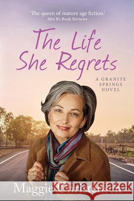 The Life She Regrets Maggie Christensen 9780648840695