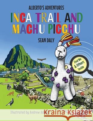 Inca Trail and Machu Picchu Sean Daly Andrew Adams 9780648866701