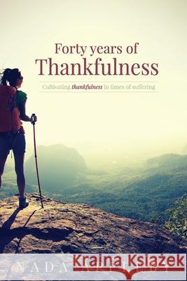 Forty Years of Thankfulness Nada Appleby 9780648938064