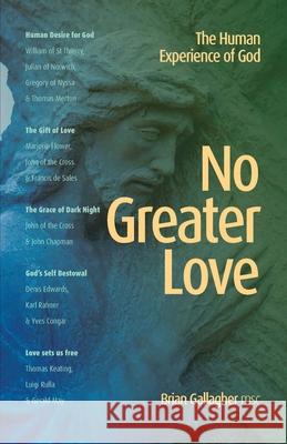 No Greater Love: The Human Experience of God Brian Gallagher 9780648982289 Coventry Press