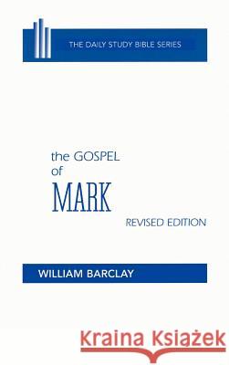 The Gospel of Mark William Barclay John C. L. Gibson William Barclay 9780664213022 Westminster John Knox Press