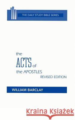 The Acts of the Apostles William Barclay John C. L. Gibson William Barclay 9780664213060 Westminster John Knox Press