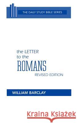 The Letter to the Romans William Barclay John C. L. Gibson William Barclay 9780664213077 Westminster John Knox Press
