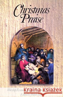 Christmas Praise: Worship Resources for the Seasons of Christmas Beach, Waldo 9780664221614 Westminster John Knox Press