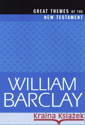 Great Themes of the New Testament William Barclay 9780664223854 Westminster John Knox Press