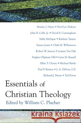 Essentials of Christian Theology William C. Placher Stanley J. Grenz 9780664223953 Westminster