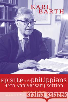 The Epistle to the Philippians, 40th Anniversary Edition Karl Barth Bruce L. McCormack Francis Watson 9780664224202