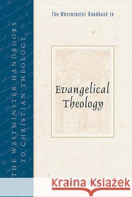 The Westminster Handbook to Evangelical Theology Roger E. Olson 9780664224646