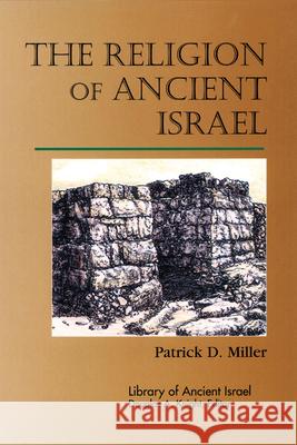The Religion of Ancient Israel Ron Miller 9780664232375 Westminster John Knox Press