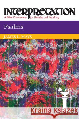 Psalms (Interpretation) Mays, James Luther 9780664234393 Westminster John Knox Press
