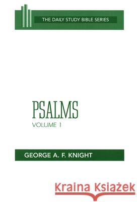 Psalms, Volume 1: Psalms 1-72 Knight, George A. F. 9780664245726 Westminster John Knox Press