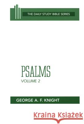 Psalms, Volume 2: Psalms 73-150 George A. F. Knight 9780664245757 Westminster/John Knox Press,U.S.