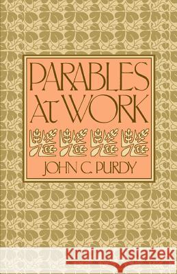 Parables at Work John C. Purdy 9780664246402 Westminster John Knox Press