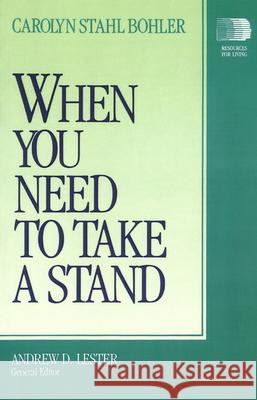 When You Need to Take a Stand Carolyn Stahl Bohler 9780664250515 Westminster/John Knox Press,U.S.