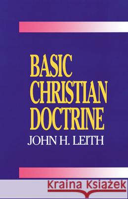 Basic Christian Doctrine John H. Leith 9780664251925 Westminster/John Knox Press,U.S.
