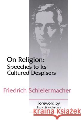 On Religion: Speeches to Its Cultured Despisers Schleiermacher, Friedrich 9780664255565 Westminster John Knox Press