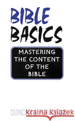 Bible Basics: Mastering the Content of the Bible Duncan S. Ferguson 9780664255701 Westminster/John Knox Press,U.S.