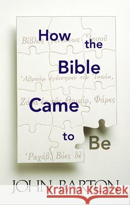 How the Bible Came to Be John Barton 9780664257859 Westminster/John Knox Press,U.S.