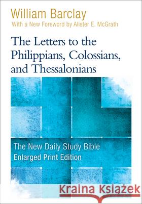 The Letters to the Philippians, Colossians, and Thessalonians (Enlarged Print) Barclay, William 9780664265298