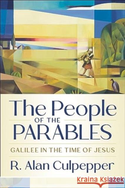 The People of the Parables: Galilee in the Time of Jesus R. Alan Culpepper 9780664268848 Westminster John Knox Press