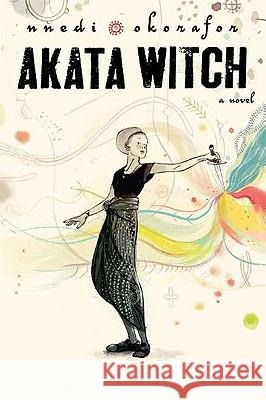 Akata Witch Nnedi Okorafor 9780670011964 Viking Children's Books