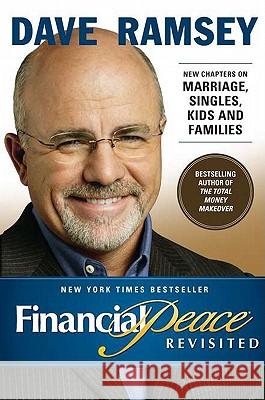 Financial Peace Revisited: New Chapters on Marriage, Singles, Kids and Families Dave Ramsey 9780670032082 Viking Books