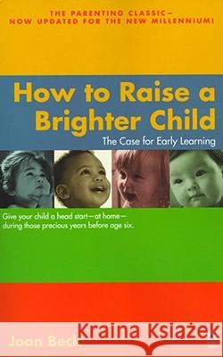 How to Raise a Brighter Child Joan Beck Beck 9780671035754