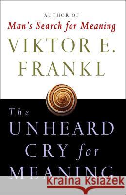 Unheard Cry for Meaning Frankl, Viktor E. 9780671247362 Touchstone Books