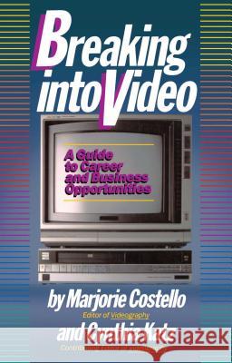 Breaking Into Video Costello, Marjorie 9780671509941 Fireside Books