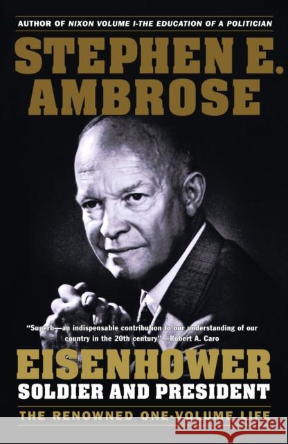 Eisenhower: Soldier and President Stephen E. Ambrose 9780671747589 Scribner Book Company