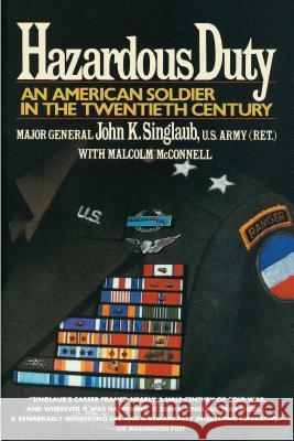Hazardous Duty: An American Soldier in the Twentieth Century John K Singlaub, Malcolm McConnell 9780671792299