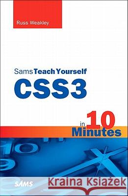 CSS3 in 10 Minutes, Sams Teach Yourself Russ Weakley 9780672335686