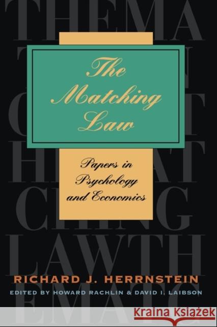 The Matching Law: Papers in Psychology and Economics Herrnstein, Richard J. 9780674001770