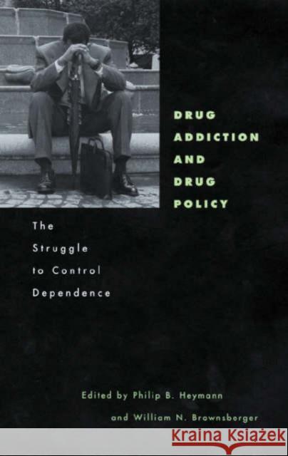 Drug Addiction and Drug Policy Heymann 9780674003279 Harvard University Press