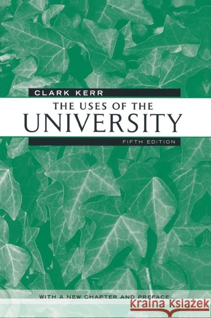 Uses of the University: Fifth Edition Kerr, Clark 9780674005327 Harvard University Press