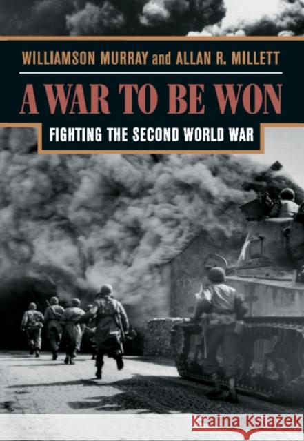 A War to Be Won: Fighting the Second World War Murray, Williamson 9780674006805 Belknap Press