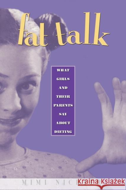 Fat Talk: What Girls and Their Parents Say about Dieting Nichter, Mimi 9780674006812