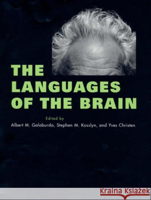 The Languages of the Brain Albert M. Galaburda Stephen Michael Kosslyn Yves Christen 9780674007727 Harvard University Press