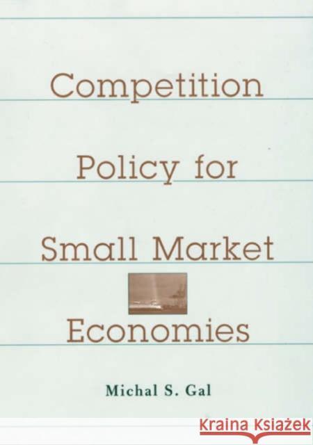Competition Policy for Small Market Economies Michal S. Gal 9780674010499 Harvard University Press